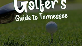 Thumbnail for Golfer's Guide to Tennessee
