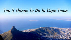 Thumbnail for Top 5 Things to Do in Cape Town